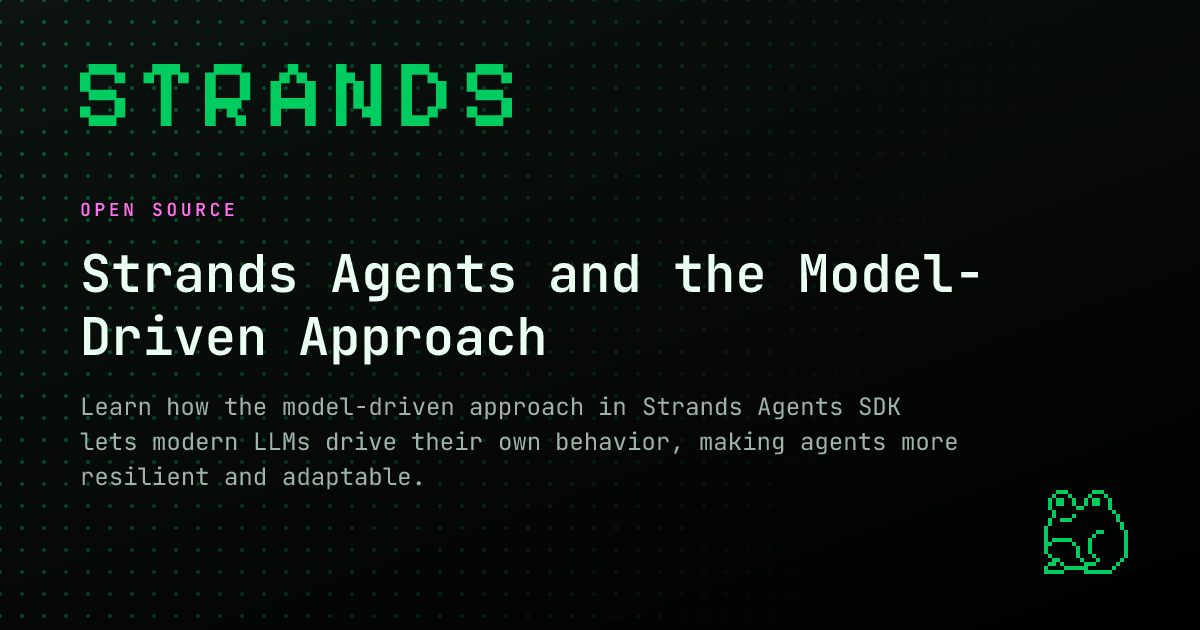 Strands Agents and the Model-Driven Approach | Strands Agents SDK